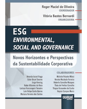 ESG - ENVIRONMENTAL, SOCIAL AND GOVERNANCE - NOVOS HORIZONTES E PERSPECTIVAS DA SUSTENTABILIDADE CORPORATIVA