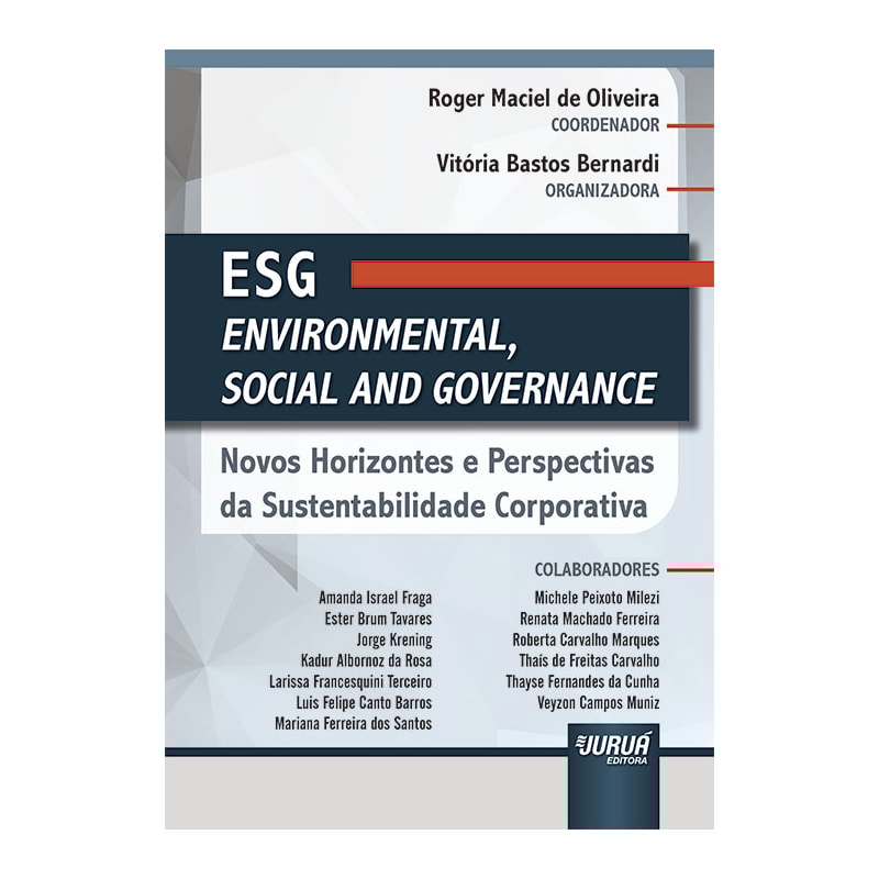 ESG - ENVIRONMENTAL, SOCIAL AND GOVERNANCE - NOVOS HORIZONTES E PERSPECTIVAS DA SUSTENTABILIDADE CORPORATIVA