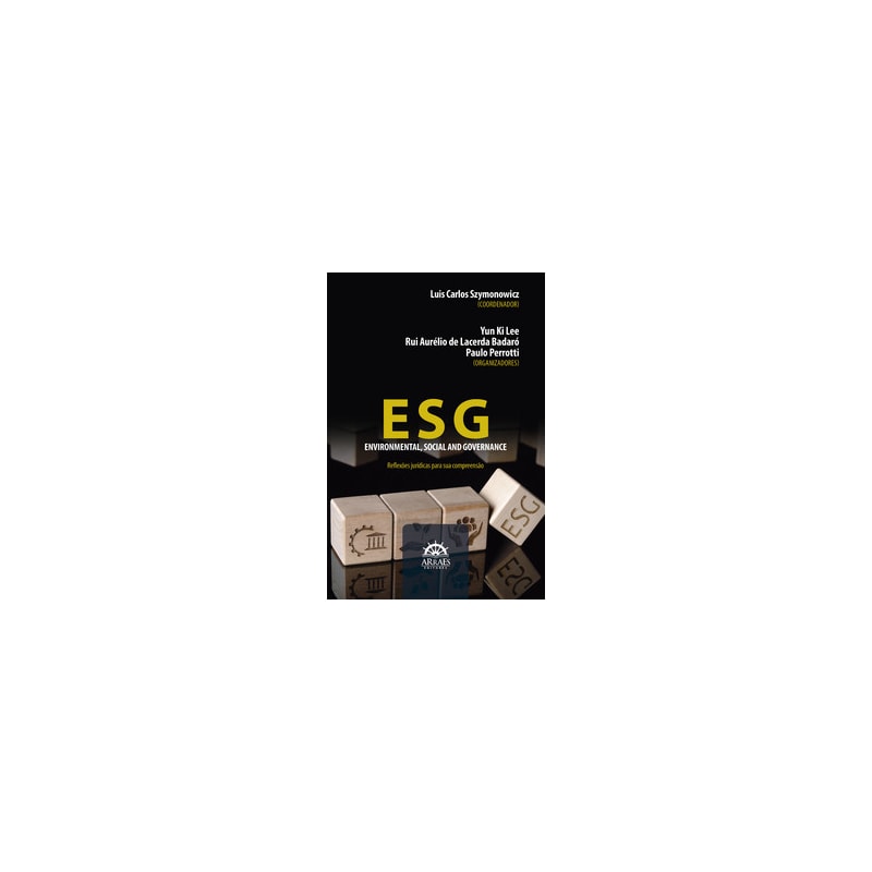 ESG - Environmental, Social And Governance: reflexões jurídicas para sua compreensão