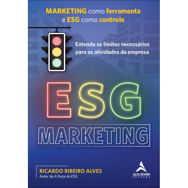 Esg marketing: marketing como ferramenta e esg como controle