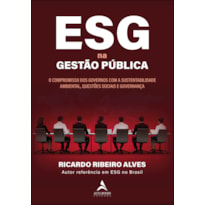 ESG na gestão pública: o compromisso dos governos com a sustentabilidade ambiental, questões sociais e governança