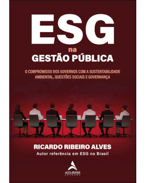 ESG na gestão pública: o compromisso dos governos com a sustentabilidade ambiental, questões sociais e governança