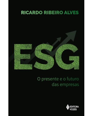 ESG: O PRESENTE E O FUTURO DAS EMPRESAS