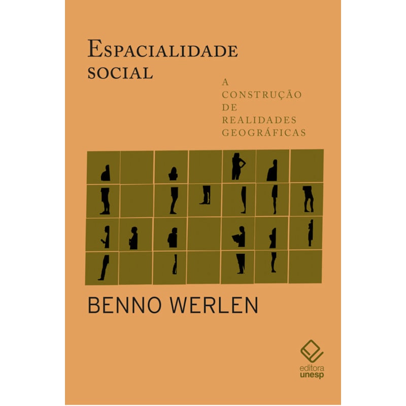 ESPACIALIDADE SOCIAL: A CONSTRUÇÃO DE REALIDADES GEOGRÁFICAS