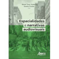 ESPACIALIDADES E NARRATIVAS AUDIOVISUAIS