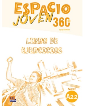ESPACIO JOVEN 360 A2.2 - LIBRO DE EJERCICIOS
