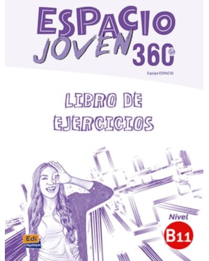 ESPACIO JOVEN 360 B1.1 - LIBRO DE EJERCICIOS