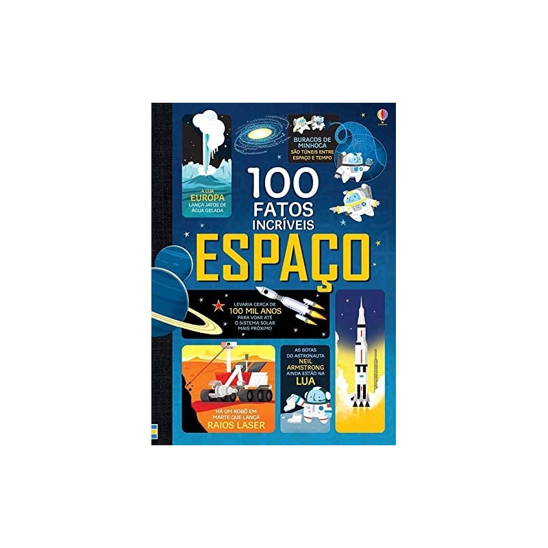 ESPAÇO : 100 FATOS INCRÍVEIS