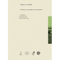 ESPAÇO E ENERGIA: MUDANÇAS NO PARADIGMA SUCROENERGÉTICO