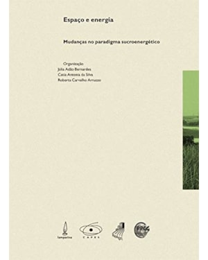 ESPAÇO E ENERGIA: MUDANÇAS NO PARADIGMA SUCROENERGÉTICO