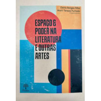 ESPAÇO E PODER NA LITERATURA E OUTRAS ARTES