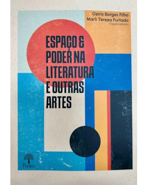 ESPAÇO E PODER NA LITERATURA E OUTRAS ARTES