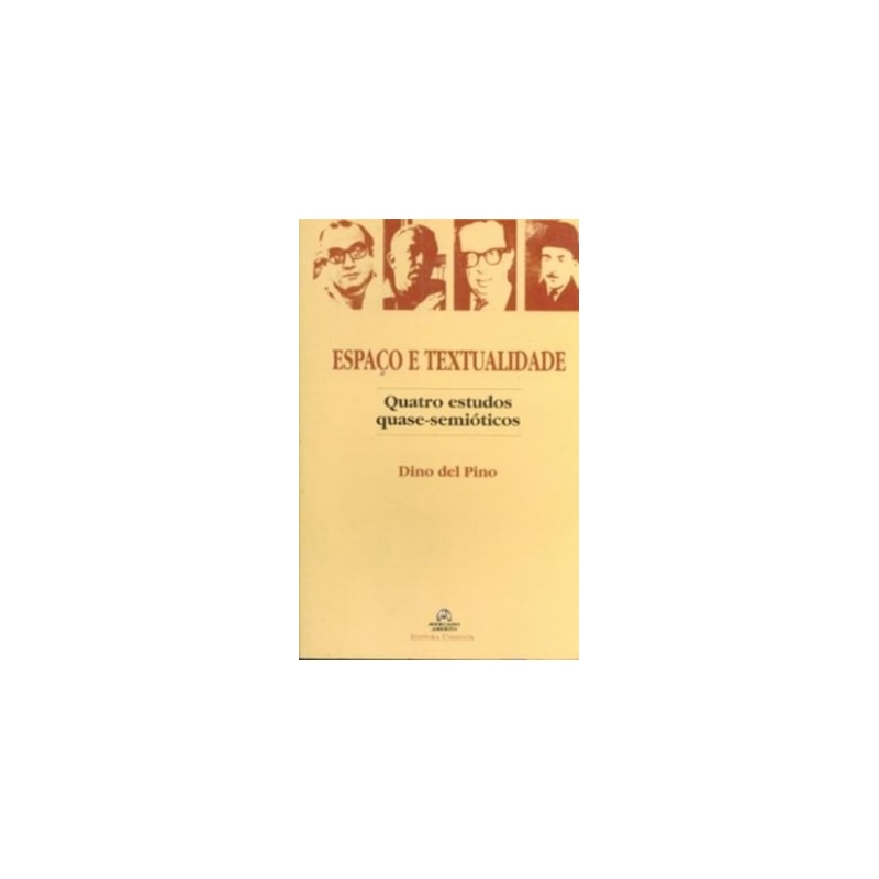 ESPACO E TEXTUALIDADE - QUATRO  ESTUDOS QUASE SEMIOTICOS