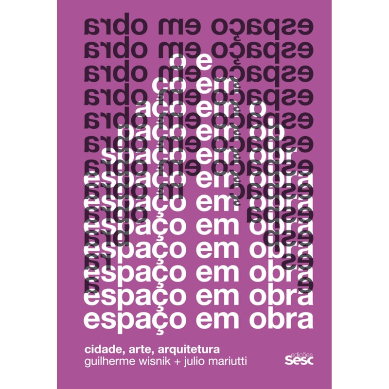 ESPAÇO EM OBRA 2ª EDIÇÃO: CIDADE, ARTE, ARQUITETURA