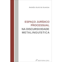 ESPAÇO JURÍDICO PROCESSUAL NA DISCURSIVIDADE METALINGUÍSTICA
