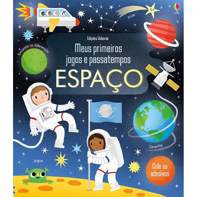 ESPAÇO : MEUS PRIMEIROS JOGOS E PASSATEMPOS