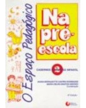 ESPAÇO PEDAGÓGICO NA PRÉ- ESCOLA, O