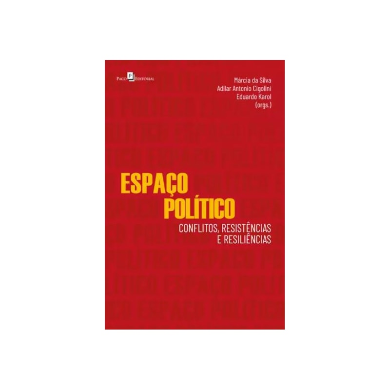 Espaço político: conflitos, resistências e resiliências