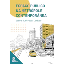 ESPAÇO PÚBLICO NA METRÓPOLE CONTEMPORÂNEA