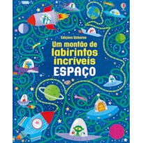 ESPAÇO : UM MONTÃO DE LABIRINTOS INCRÍVEIS