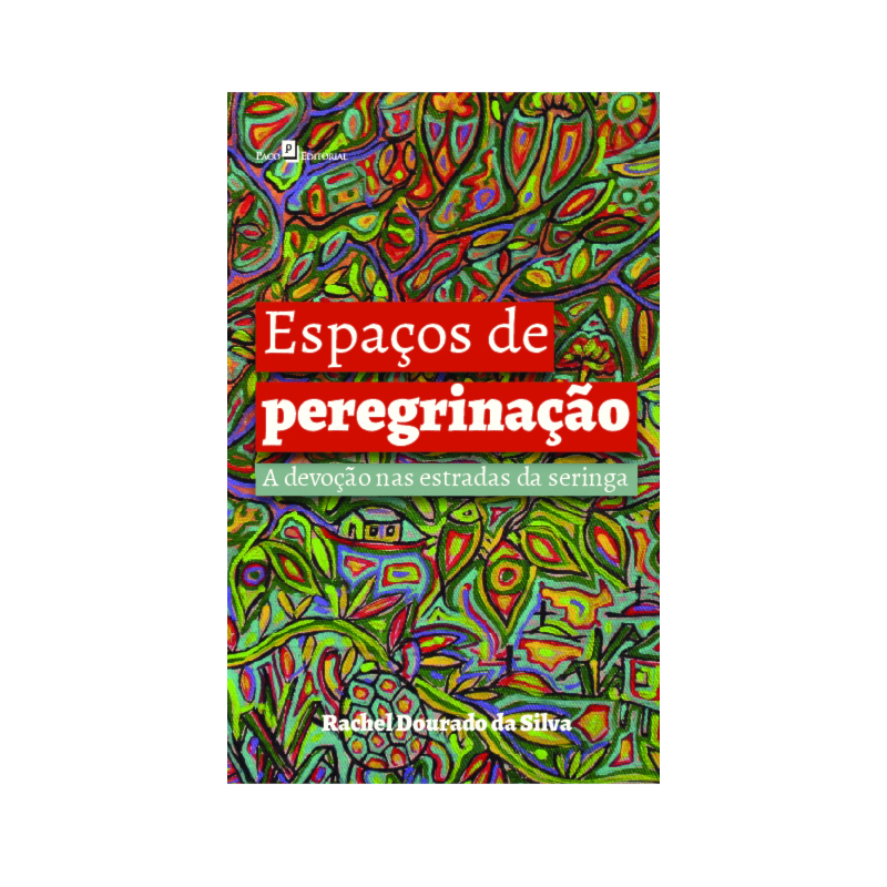 Espaços de peregrinação: A devoção nas estradas da seringa