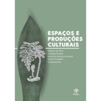 ESPAÇOS E PRODUÇÕES CULTURAIS