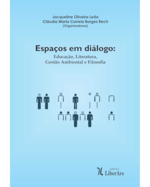 ESPAÇOS EM DIÁLOGO: EDUCAÇÃO, LITERATURA, GESTÃO AMBIENTAL E FILOSOFIA