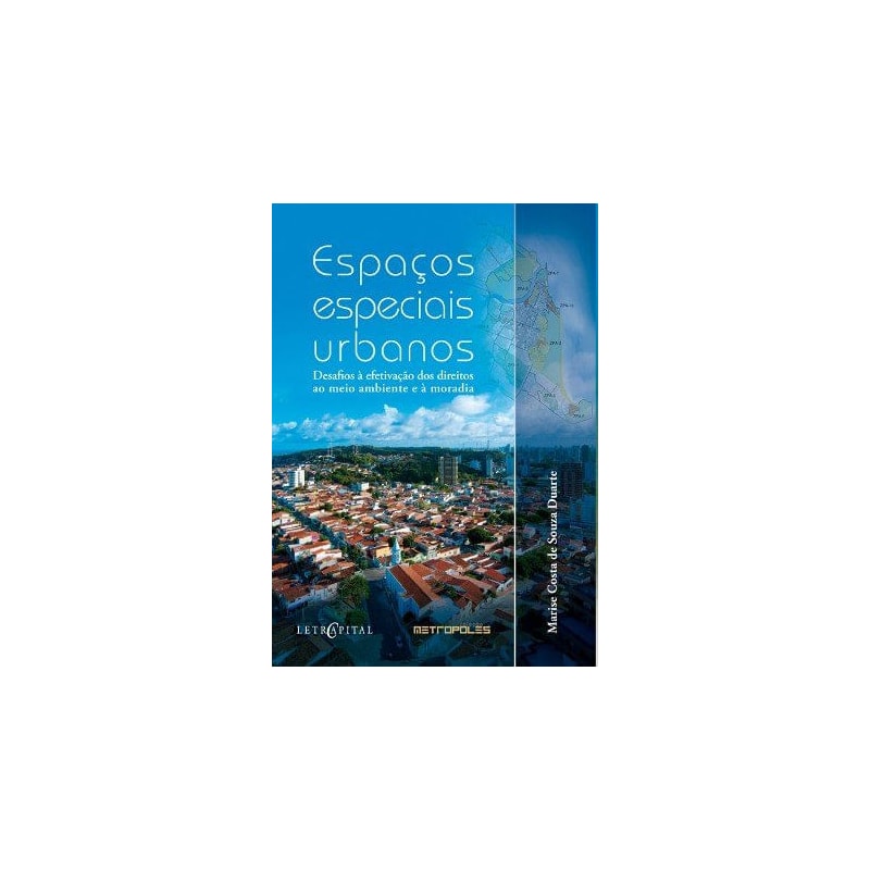 ESPACOS ESPECIAIS URBANOS - DESAFIOS A EFETIZACAO DOS DIREITOS AO MEIO AMBI - 1ª
