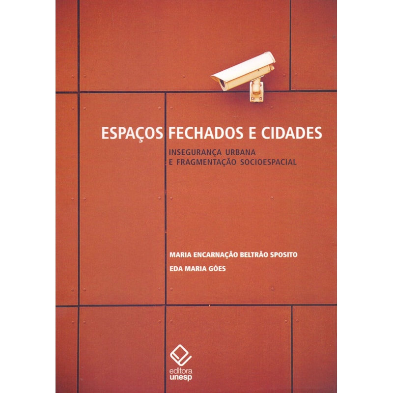 ESPAÇOS FECHADOS E CIDADES - INSEGURANÇA URBANA E FRAGMENTAÇÃO SOCIOESPACIAL