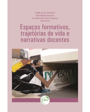 ESPAÇOS FORMATIVOS, TRAJETÓRIAS DE VIDA E NARRATIVAS DOCENTES