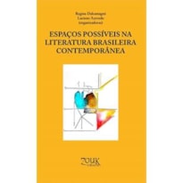 ESPAÇOS POSSIVEIS NA LITERATURA BRASILEIRA CONTEMPORANEA