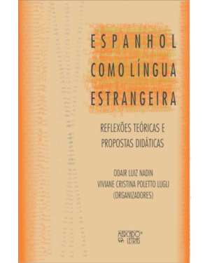 Espanhol como língua estrangeira: reflexões teóricas e propostas didáticas