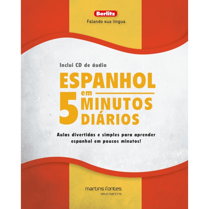 Espanhol em 5 minutos diários + CD: Aulas divertidas e simples para aprender espanhol em poucos minutos!