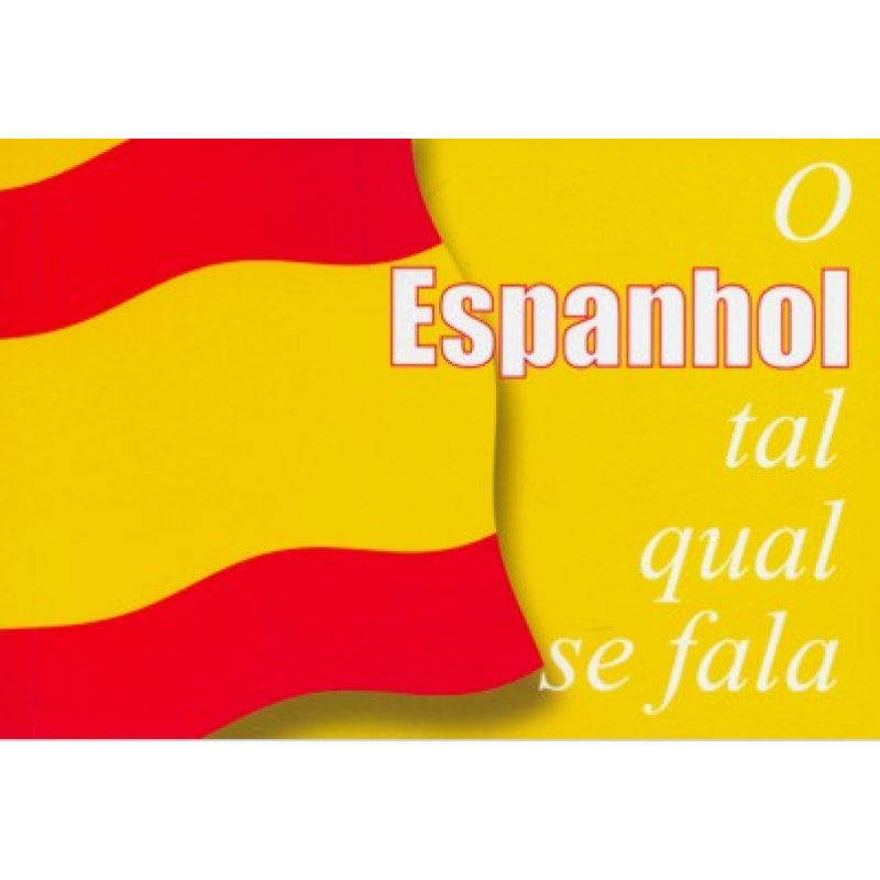 ESPANHOL TAL QUAL SE FALA, O