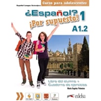 ESPANOL POR SUPUESTO 1 (A1.2) - LIBRO DEL ALUMNO + EJERCICIOS