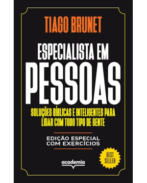 ESPECIALISTA EM PESSOAS - EDIÇÃO ESPECIAL COM EXERCÍCIOS: SOLUÇÕES BÍBLICAS E INTELIGENTES PARA LIDAR COM TODO TIPO DE GENTE