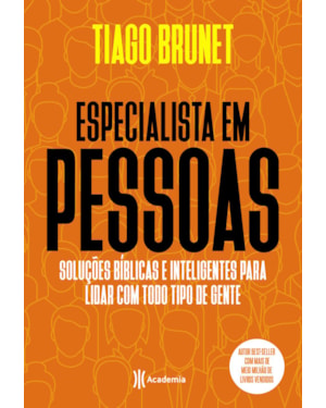 ESPECIALISTA EM PESSOAS: SOLUÇÕES BÍBLICAS E INTELIGENTES PARA LIDAR COM TODO TIPO DE GENTE