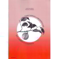 Especiarias e aromáticas. do campo à cozinha