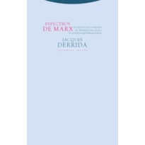 ESPECTROS DE MARX
EL ESTADO DE LA DEUDA, EL TRABAJO DEL DUELO Y LA NUEVA INTERNACIONAL