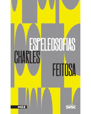 ESPELEOSOFIAS: NOVAS E ANTIGAS MANEIRAS DE PENSAR (N)AS CAVERNAS