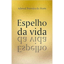 ESPELHO DA VIDA ESPELHO DA VIDA