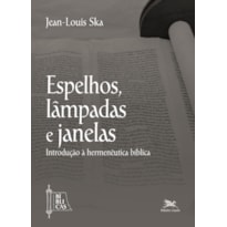 ESPELHOS, LÂMPADAS E JANELAS - INTRODUÇÃO À HERMENÊUTICA BÍBLICA