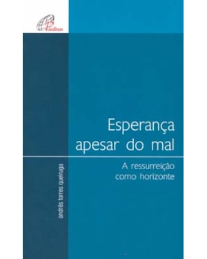 Esperança apesar do mal: a ressurreição como horizonte