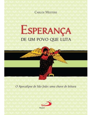 Esperança de um povo que luta: o apocalipse de São João: uma chave de leitura