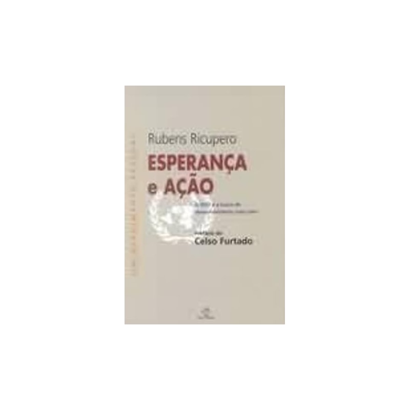 ESPERANCA E ACAO - A ONU E A BUSCA DE DESENVOLVIMENTO - 1ª