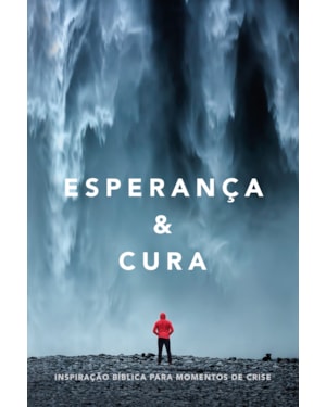 ESPERANÇA & CURA: INSPIRAÇÃO BÍBLICA PARA MOMENTOS DE CRISE