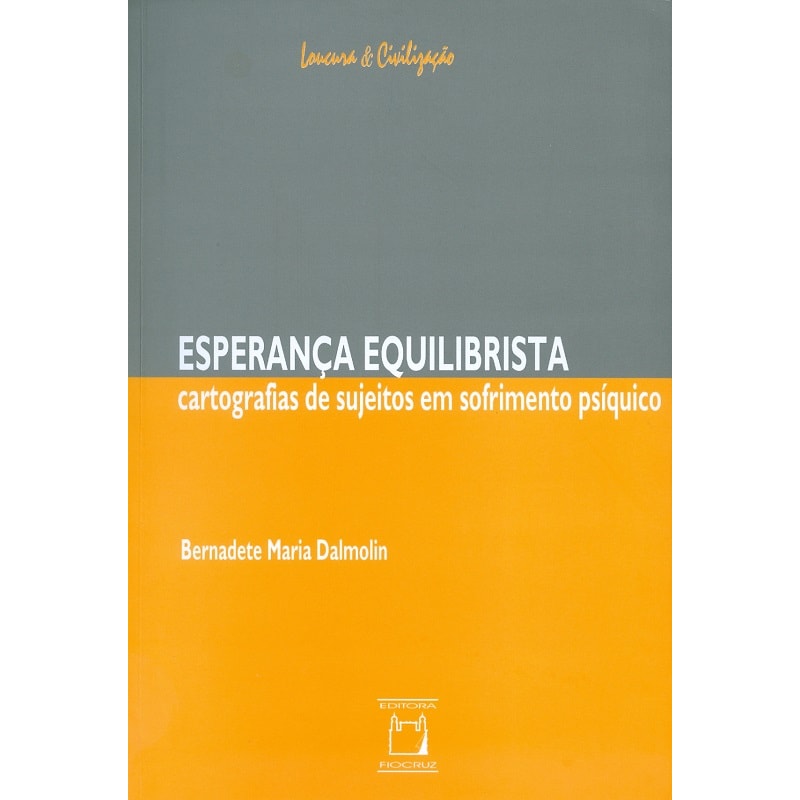 ESPERANÇA EQUILIBRISTA - CARTOGRAFIAS DE SUJEITOS EM SOFRIMENTO PSÍQUICO