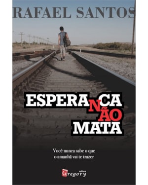 ESPERANÇA NÃO MATA
