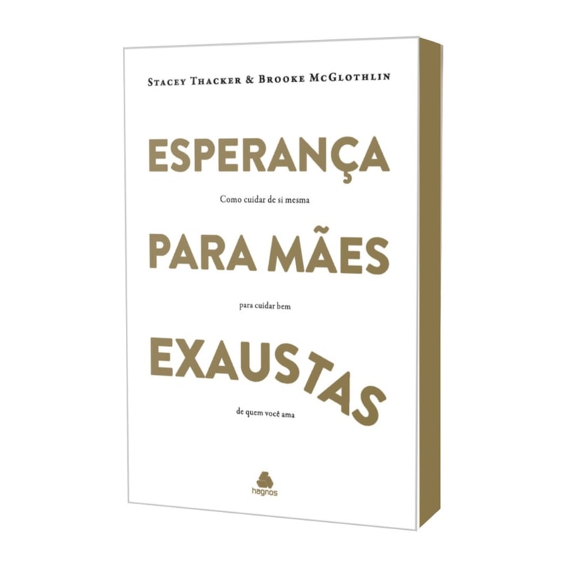 Esperança para mães exaustas: Como cuidar de si mesma para cuidar bem de quem você ama