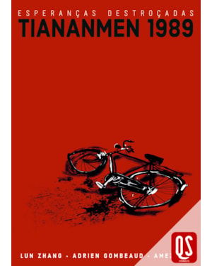 ESPERANÇAS DESTROÇADAS: TIANANMEN 1989
